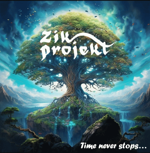 Zik Projekt : Time Never Stops...